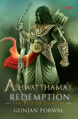 Ashwatthama's Redemption Book 1 : The Rise of Dandak